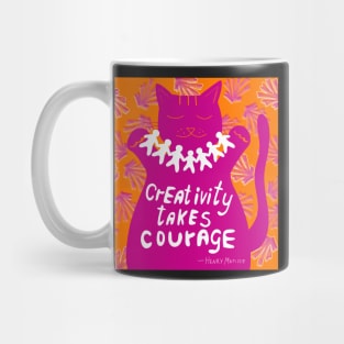 Creativity takes courage - Henri Matisse quote Mug